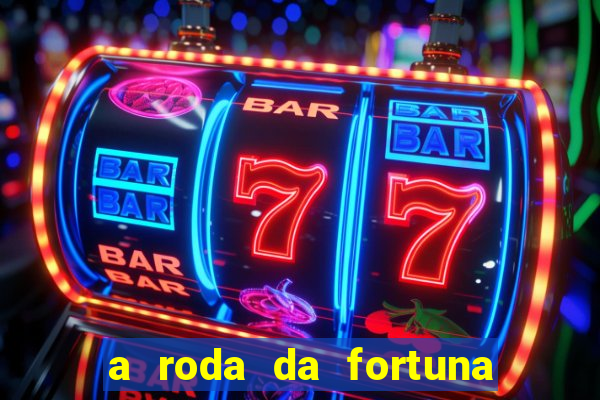 a roda da fortuna o que ele sente por mim